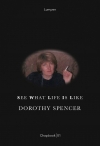 See what life is like: an interview with Dorothy Spencer