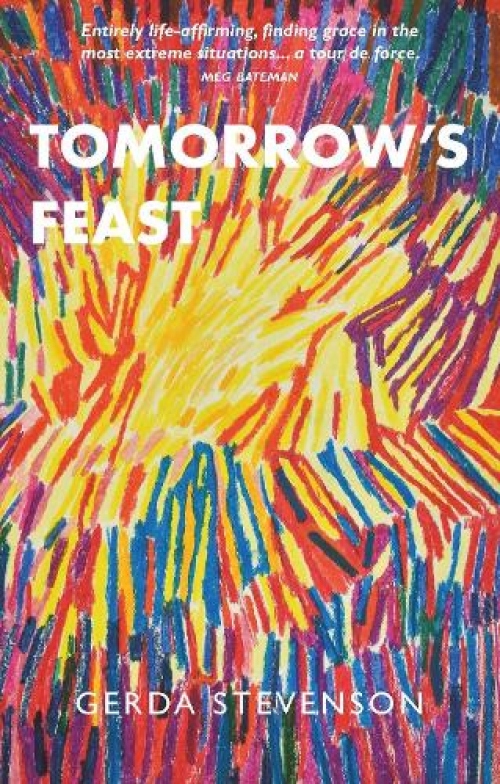 To breathe the air of peace: a review of &#039;Tomorrow&#039;s feast&#039;, by Gerda Stevenson