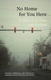 No Home for You Here: an interview with Adam Theron-Lee Rensch