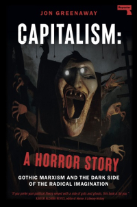 'Capitalism: A Horror Story': An interview with the author